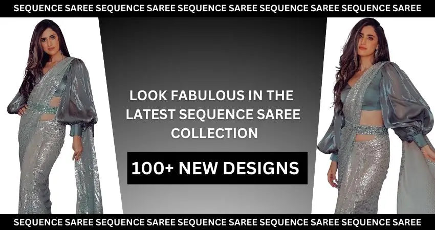 Look Fabulous in the Latest Sequence Saree Collection!